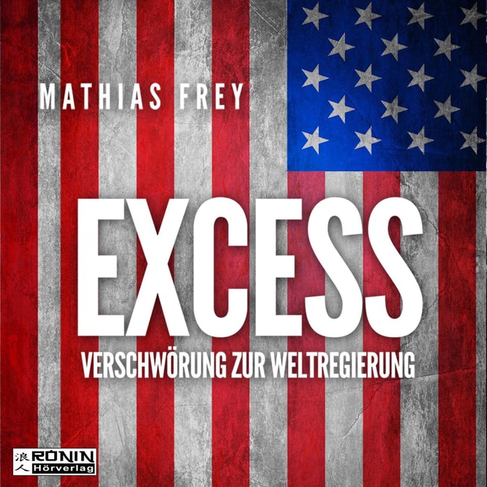 Excess - Verschwörung zur Weltregierung (Ungekürzt)