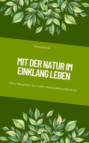 Mit der Natur im Einklang leben