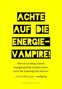 Achte auf die Energie-Vampire!