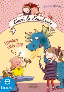 Emmi & Einschwein 1. Einhorn kann jeder!