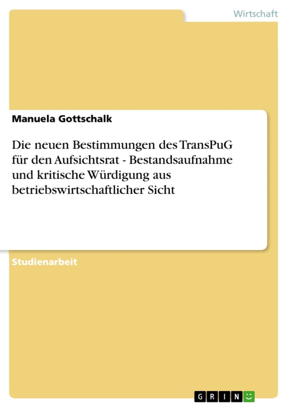 Die neuen Bestimmungen des TransPuG für den Aufsichtsrat - Bestandsaufnahme und kritische Würdigung aus betriebswirtschaftlicher Sicht