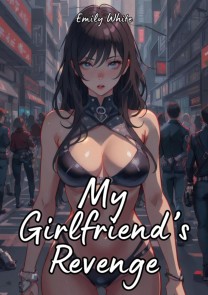 My Girlfriend's Revenge