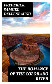 The Romance of the Colorado River