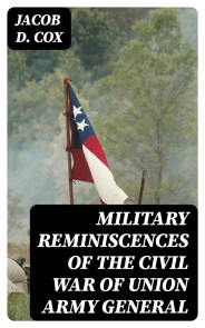 Military Reminiscences of the Civil War of Union Army General