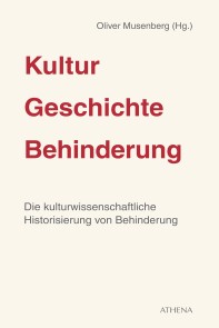 Kultur - Geschichte - Behinderung, Band 1