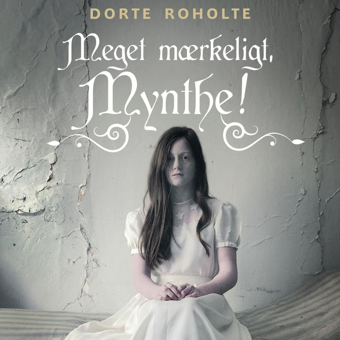 Meget mærkeligt, Mynthe! - Sommerfugleserien (uforkortet)