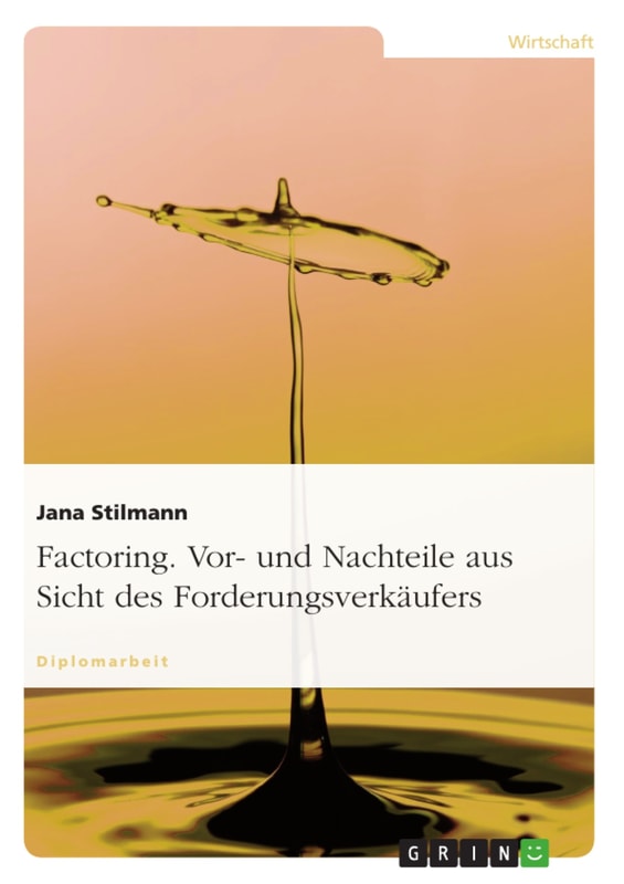 Factoring. Vor- und Nachteile aus Sicht des Forderungsverkäufers