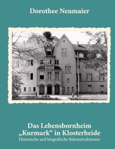 Das Lebensbornheim "Kurmark" in Klosterheide