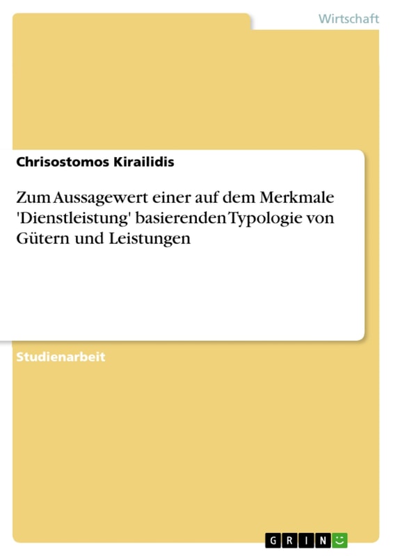 Zum Aussagewert einer auf dem Merkmale 'Dienstleistung' basierenden Typologie von Gütern und Leistungen