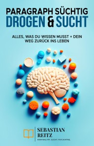 Paragraph Süchtig - Drogen & Sucht