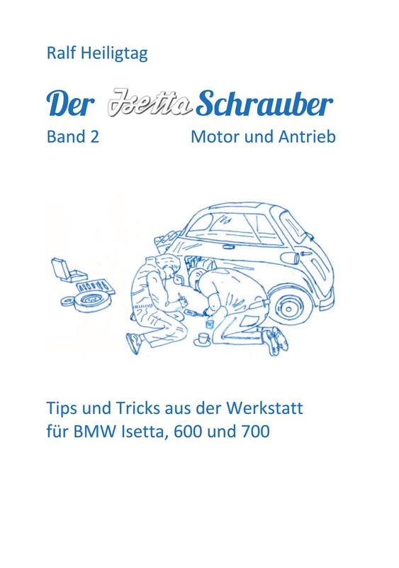 Der Isettaschrauber, Band 2: Motor und Antrieb