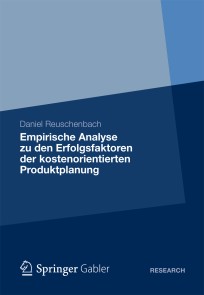 Empirische Analyse zu den Erfolgsfaktoren der kostenorientierten Produktplanung