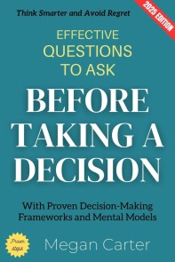 Effective Questions to Ask Before Taking a Decision: