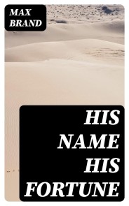 His Name His Fortune