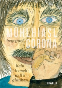 Mühlhiasl begegnet Corona