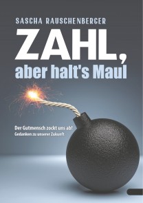 Zahl, aber halt*s Maul