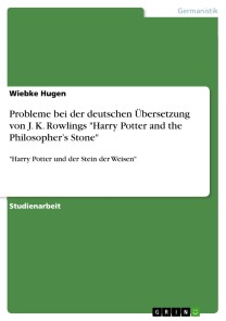 Probleme bei der deutschen Übersetzung von J. K. Rowlings "Harry Potter and the Philosopher's Stone"