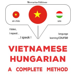 Vietnamese - Hungarian : a complete method