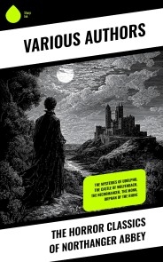 The Horror Classics of Northanger Abbey