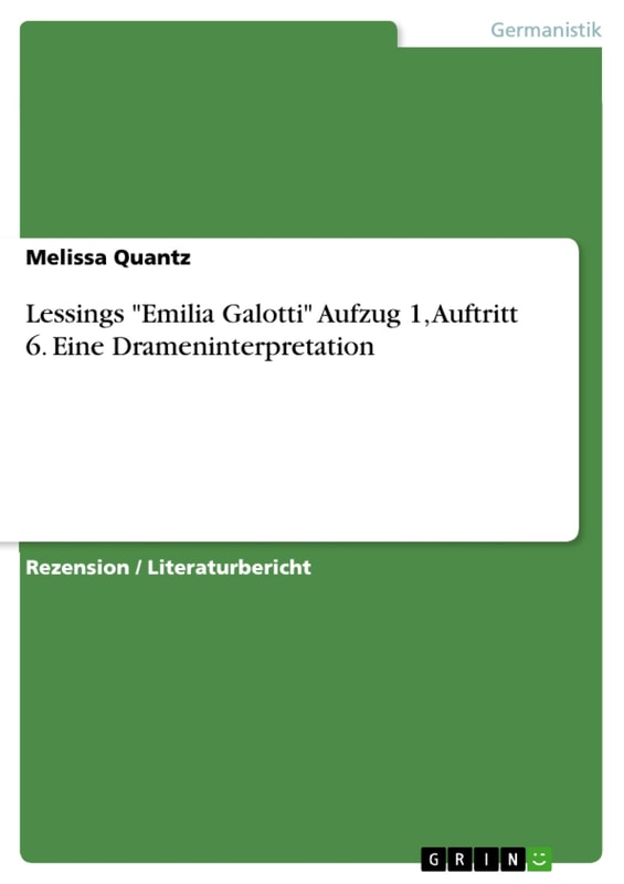 Lessings "Emilia Galotti" Aufzug 1, Auftritt 6. Eine Drameninterpretation