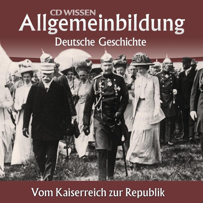 Deutsche Geschichte - Vom Kaiserreich zur Republik