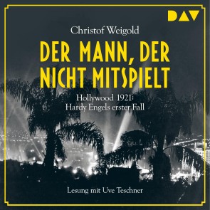Der Mann, der nicht mitspielt. Hollywood 1921: Hardy Engels erster Fall
