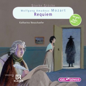Starke Stücke. Wolfgang Amadeus Mozart. Requiem
