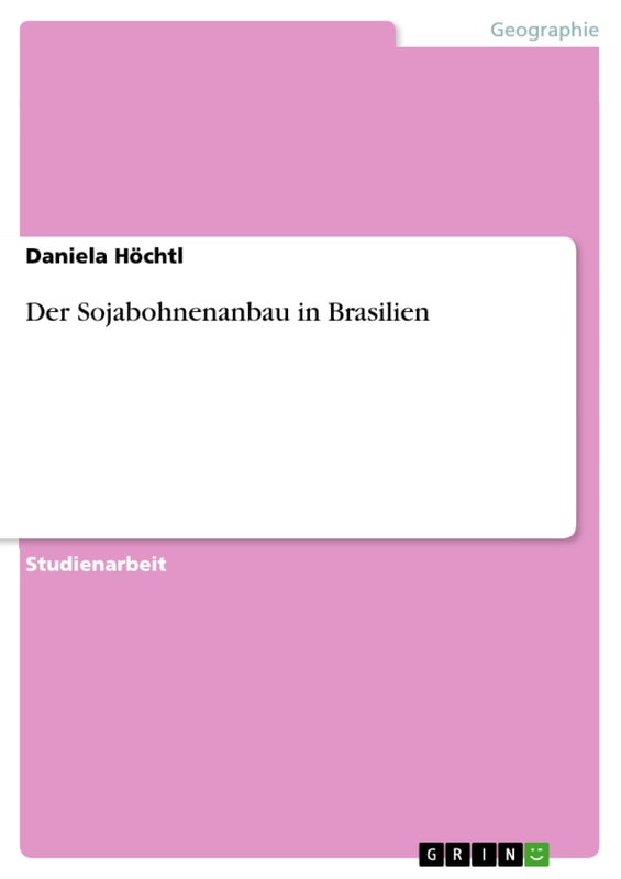 Der Sojabohnenanbau in Brasilien