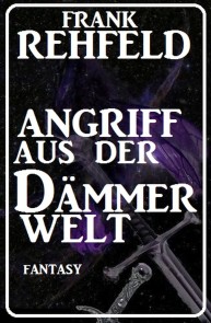 Angriff aus der Dämmerwelt: Fantasy