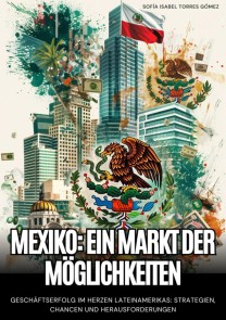 Mexiko: Ein Markt der Möglichkeiten