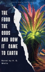 The Food of the Gods and How It Came to Earth