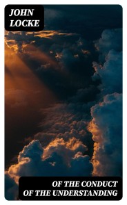 Of the Conduct of the Understanding