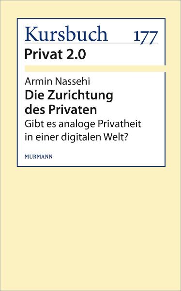Die Zurichtung des Privaten