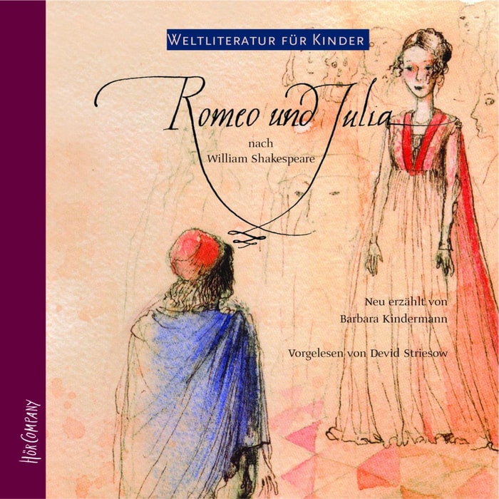 Weltliteratur für Kinder - Romeo und Julia von William Shakespeare (Neu erzählt von Barbara Kindermann)