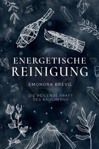 Energetische Reinigung - die heilende Kraft des Räucherns