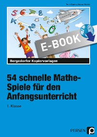 54 schnelle Mathe-Spiele für den Anfangsunterricht