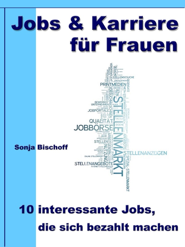 Jobs & Karriere für Frauen - 10 interessante Jobs, die sich bezahlt machen