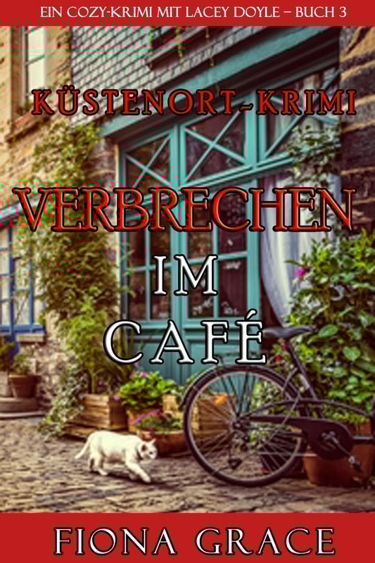 Verbrechen im Café (Ein Cozy-Krimi mit Lacey Doyle - Buch 3)