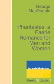 Phantastes, a Faerie Romance for Men and Women