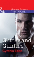 Glitter and Gunfire (Mills & Boon Intrigue) (Shadow Agents, Book 4)