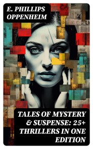 Tales of Mystery & Suspense: 25+ Thrillers in One Edition