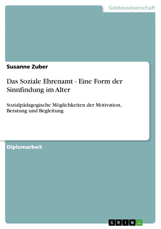 Das Soziale Ehrenamt - Eine Form der Sinnfindung im Alter