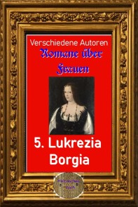 Romane über Frauen, 5. Lukrezia Borgia
