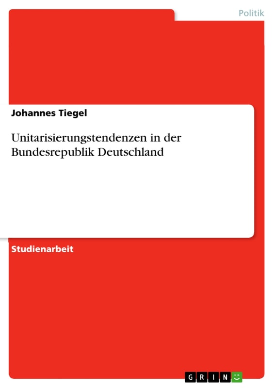 Unitarisierungstendenzen in der Bundesrepublik Deutschland