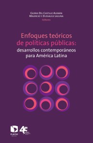 Enfoques teóricos de políticas públicas: desarrollos contemporáneos para América Latina