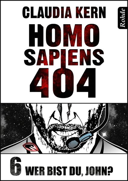 Homo Sapiens 404 Band 6: Wer bist du, John?