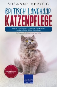 Britisch Langhaar Katzenpflege - Pflege, Ernährung und häufige Krankheiten rund um Deine Britisch Langhaar