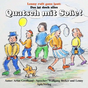 Das ist doch alles Quatsch mit Soße!