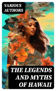 The Legends and Myths of Hawaii