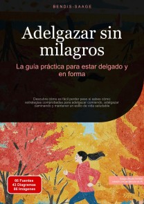 Adelgazar sin milagros: La guía práctica para estar delgado y en forma